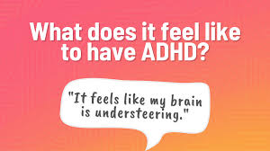 discover exactly what does adhd feel like