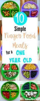 10 simple finger food meals for a one