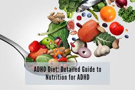 adhd t detailed guide to nutrition