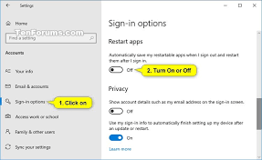 The hyphenated form can also be used as an adjective. Turn On Or Off Automatically Restart Apps After Sign In In Windows 10 Tutorials