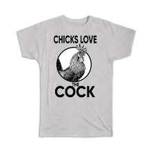 Gift T-Shirt : Chicks Love the Cock Rooster Sarcastic Funny Humor Dick Joke  | eBay