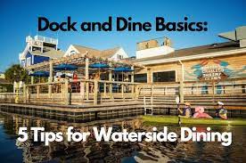 dock and dine basics 5 tips for