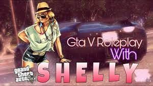 SHELLY is LIVE! || GTA V ROLEPLAY with SHELLY || - YouTube