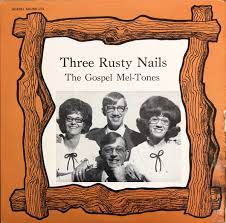 the gospel meltones three rusty nails