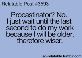 Quote Quotes Procrastination Relate Procrastinate Relatable So