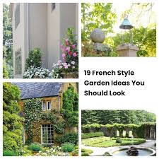 19 French Style Garden Ideas You Should