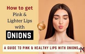 get pink lighter lips with onions