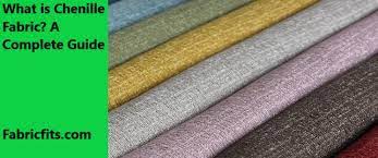 what is chenille fabric a complete guide