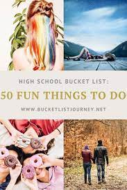 high bucket list 50 fun things