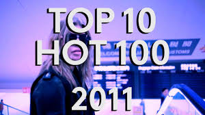 Hot 100 Songs 2011 Top 10 Countdown Billboard