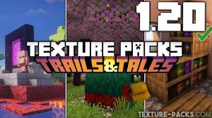 minecraft 1 20 texture packs for trails