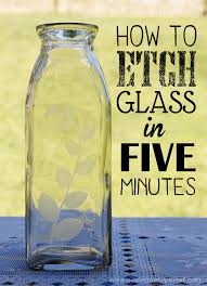 How To Etch Glass In 5 Minutes