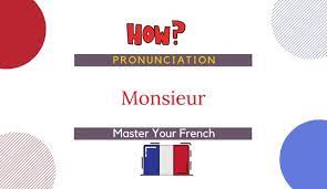 how to ounce monsieur in french