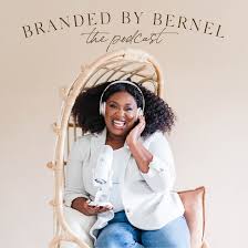 The Branded By Bernel Podcast