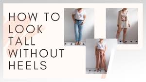 how to look tall without heels you