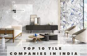 top 10 tile companies in india 2022