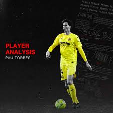 Pau torres wurde am 16.01.1997 geboren. Player Analysis Pau Torres Breaking The Lines