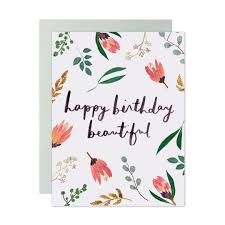 Forget a drawer full of curated wishes, electronic birthday. Happy Birthday Beautiful Card