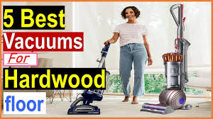 the 5 best vacuums for hardwood floors