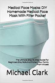 These diy face masks feature a pocket in the back where you can insert and remove disposable filters as an extra layer of protection. Medical Face Masks Diy Homemade Medical Face Mask With Filter Pocket The Ultimate Step By Step Guide For Beginners Stay Safe And Protect Your Do It Yourself Pandemic Survival Kit