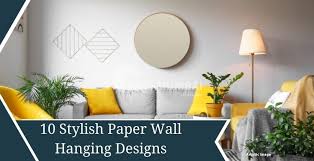 10 Ingenious Paper Wall Hanging Designs