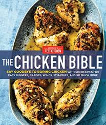 Fried chicken is a ubiquitous staple in the lives of many koreans. The Chicken Bible Say Goodbye To Boring Chicken With 500 Recipes For Easy Dinners Braises Wings Stir Fries And So Much More By America S Test Kitchen