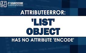 list object has no attribute encode