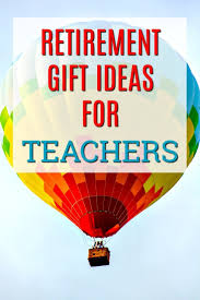 the best retirement gifts for teachers