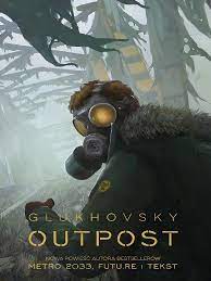 Dmitry Glukhovsky - Outpost | PDF