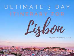 ultimate 3 day lisbon itinerary big