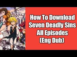 Check spelling or type a new query. Download Seven Deadly Sins Anime Dubbed Download Season 3 3gp Mp4 Codedwap