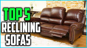 top 5 best reclining sofas 2019 you