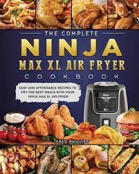 the complete ninja max xl air fryer