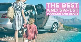 The Best And Safest Toddler Car Seats