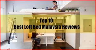 top 10 best loft bed malaysia reviews