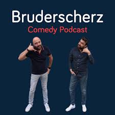 Bruderscherz - Comedy Podcast - Ein Scherz und eine Seele