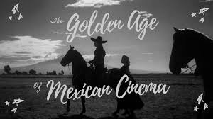 the mexican golden age of cinema a