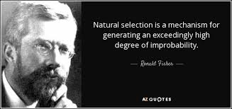 Ronald Fisher quote: Natural selection is a mechanism for ... via Relatably.com