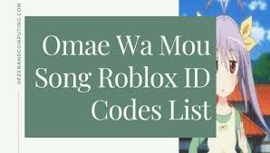 All of them are verified and tested today! Omae Wa Mou Roblox Id Code August 2021 Song Music Id Codes
