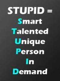 Feel free to disagree, as there are much more than 10. This Is Why I Say Thanks When People Call Me Stupid Wow Kept Calling Me Stupid Now Who Has Stupidity And Now You Have To Funny Quotes Stupid Quotes Words