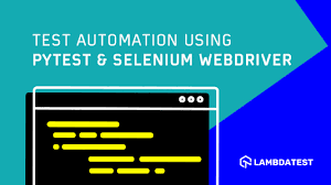 Test Automation Using Pytest And Selenium Webdriver Lambdatest