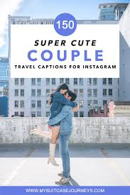 cute couple travel captions for insram