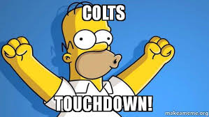 The 2019 indianapolis colts memes got off on the sad note out the gates, with the surprise retirement of their franchise qb. Colts Touchdown Happy Homer Make A Meme