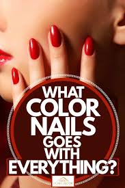 what color nails goes with everything