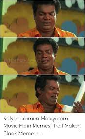 The film was remade in telugu as kalyanaramudu(2003) starring venu, suman, prabhudeva and nikita thukral. Kalyanaraman Malayalam Movie Plain Memes Troll Maker Blank Meme Meme On Me Me