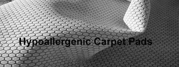 hypoallergenic carpet pad a great