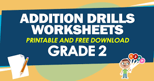 addition drills worksheet for grade 2
