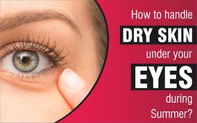 dry skin under your eyes during summer