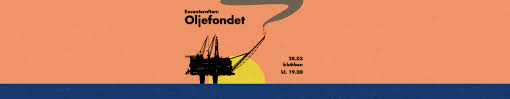 The fund is commonly referred to as the oil fund (oljefondet). Excenteraften Oljefondet Samfundet No