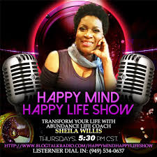 Happy Mind Happy Life Show with Sheila Willis